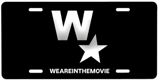 WEAREINTHEMOVIE LICENSE PLATE ( 2 DESIGNS )